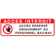ACCES INTERDIT ACCES RESERVE UNIQUEMENT AU PERSONNEL BA4/BA5 - P32XXT4