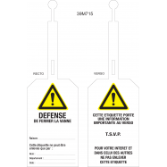 DEFENSE DE FERMER LA VANNE. RECTO/VERSO, LABEL MET SLUITING, PVC 85x275x0.3 MM - P39M715