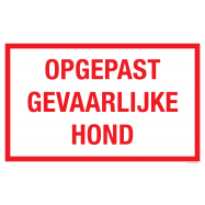 OPGEPAST GEVAARLIJKE HOND - P17XX17